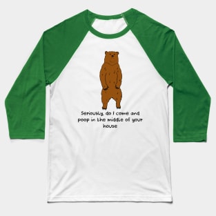 What a bear does in the woods Baseball T-Shirt